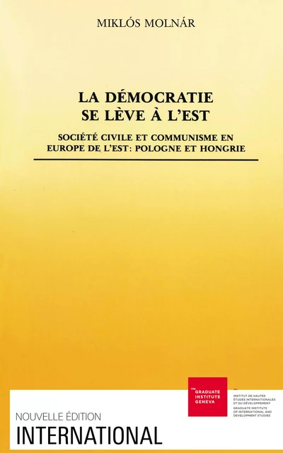 La démocratie se lève à l’Est - Miklós Molnár - Graduate Institute Publications