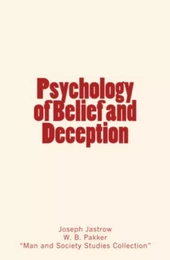 Psychology of Belief and Deception