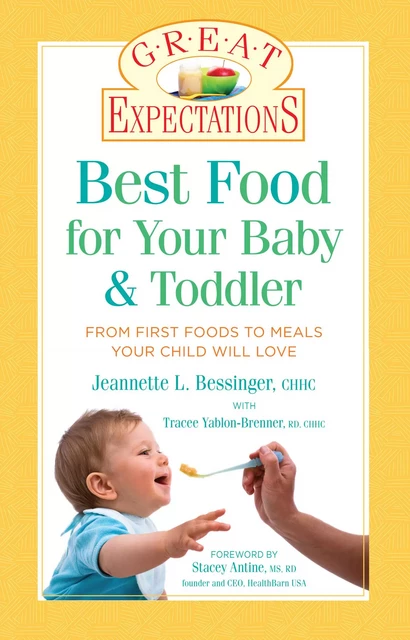 Great Expectations: Best Food for Your Baby & Toddler - Jeannette L. Bessinger, Tracee Yablon-Brenner - Sterling