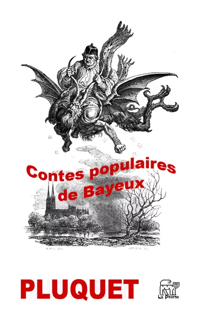 Contes populaires de l'arrondissement de Bayeux - Frédéric Pluquet - La Piterne