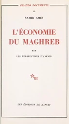 L'économie du Maghreb (2) : Les perspectives d'avenir