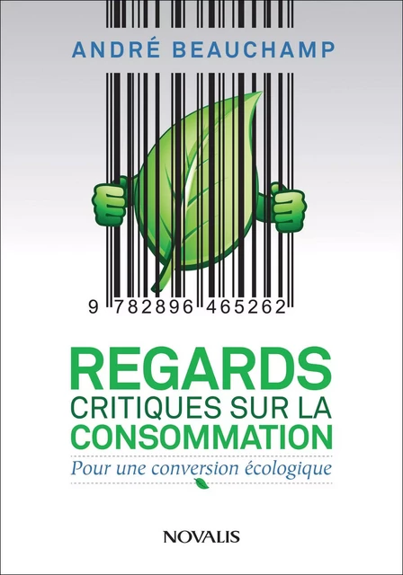 Regards critiques sur la consommation - André Beauchamp - Éditions Novalis