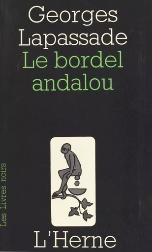 Le Bordel andalou - Georges Lapassade - Éditions de l'Herne (réédition numérique FeniXX)