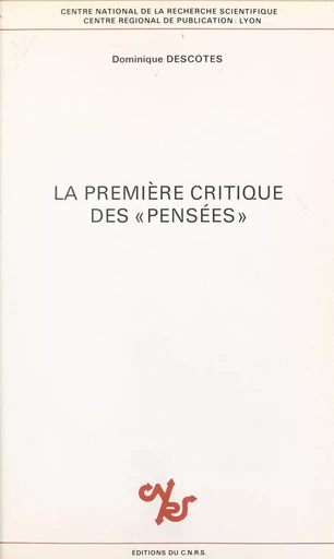 La première critique des Pensées - Dominique Descotes - CNRS Éditions (réédition numérique FeniXX)