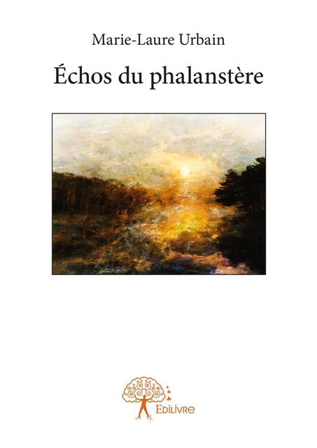 Échos du phalanstère - Marie-Laure Urbain - Editions Edilivre