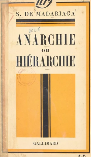 Anarchie ou hiérarchie - Salvador de Madariaga - Gallimard (réédition numérique FeniXX)