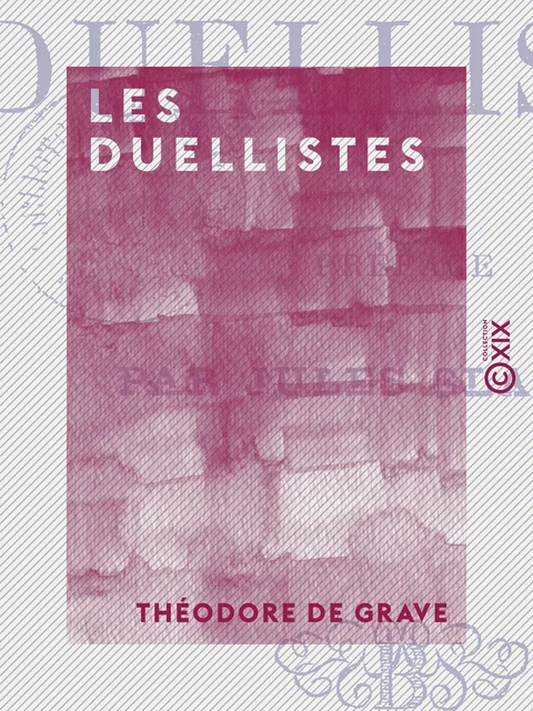 Les Duellistes - Théodore de Grave - Collection XIX