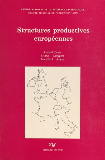 Structures productives européennes - Jean-Paul Auray, Gérard Duru, Michel Mougeot - CNRS Éditions (réédition numérique FeniXX)