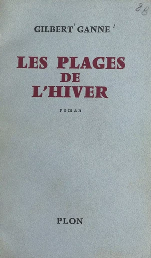 Les plages de l'hiver - Gilbert Ganne - (Plon) réédition numérique FeniXX