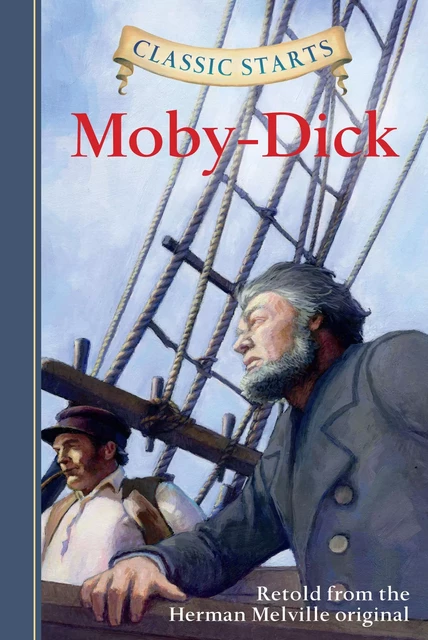 Classic Starts®: Moby-Dick - Herman Melville - Sterling Children's Books