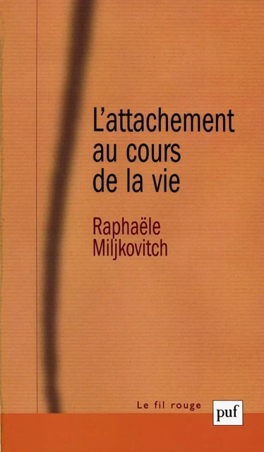 L'attachement au cours de la vie - Raphaële Miljkovitch - Humensis