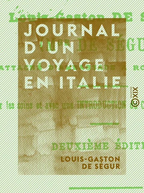 Journal d'un voyage en Italie - Louis-Gaston de Ségur - Collection XIX