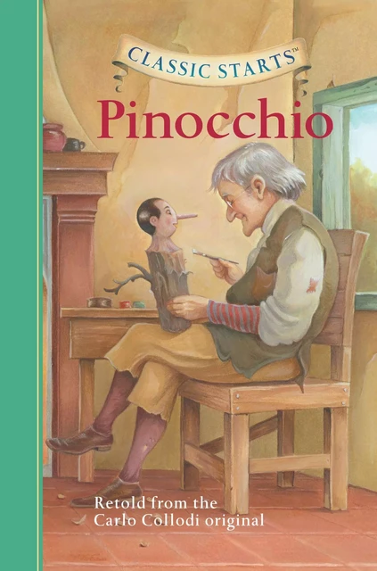 Classic Starts®: Pinocchio - Carlo Collodi, Jakob Grimm, Wilhelm Grimm - Sterling Children's Books