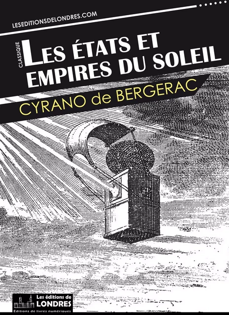 Les États et Empires du soleil -  Cyrano De Bergerac - Les Editions de Londres