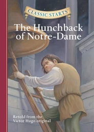 Classic Starts®: The Hunchback of Notre-Dame