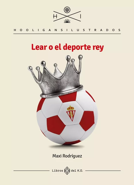 Lear o el deporte rey - Maxi Rodríguez - Libros del K.O.