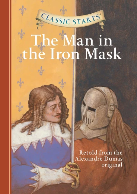 Classic Starts®: The Man in the Iron Mask - Alexandre Dumas - Sterling Children's Books