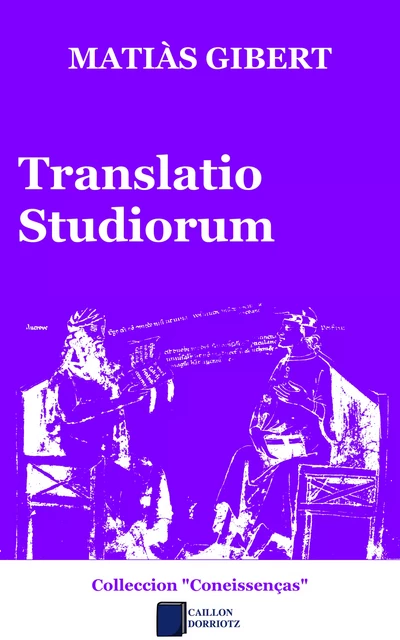 Translatio studiorum - Matiàs Gibert - Caillon Dorriotz