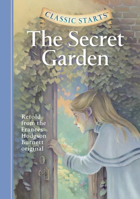 Classic Starts®: The Secret Garden - Frances Hodgson Burnett - Sterling Children's Books