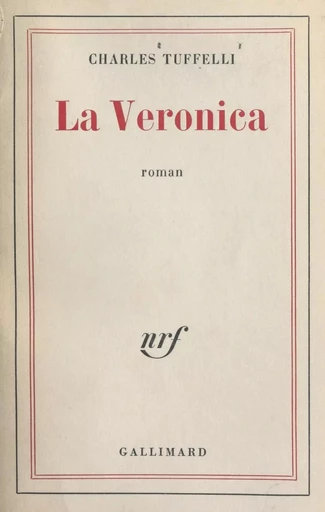 La Veronica - Charles Tuffelli - Gallimard (réédition numérique FeniXX)