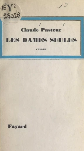 Les dames seules - Claude Pasteur - (Fayard) réédition numérique FeniXX