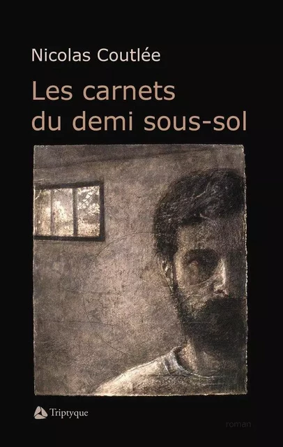 Les carnets du demi sous-sol - Nicolas Coutlée - Éditions Triptyque