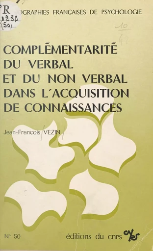 Complémentarité du verbal et du non verbal dans l'acquisition de connaissances -  Vezin jean-francois - CNRS Éditions (réédition numérique FeniXX)