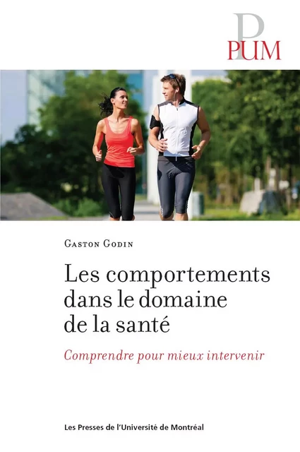 Les comportements dans le domaine de la santé - Gaston Godin - Presses de l'Université de Montréal