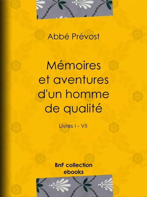 Mémoires et aventures d'un homme de qualité - Abbé Prévost - BnF collection ebooks