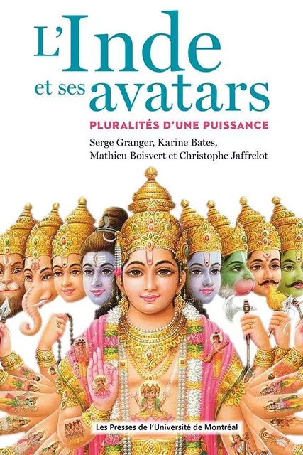 L'Inde et ses avatars - Karine Bates, Mathieu Boisvert, Serge Granger - Presses de l'Université de Montréal