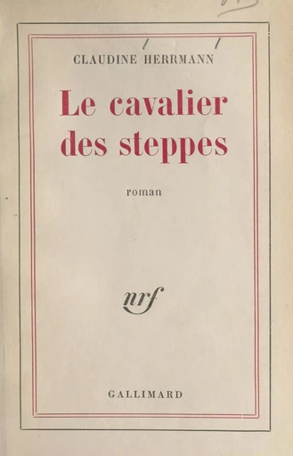 Le cavalier des steppes - Claudine Herrmann - Gallimard (réédition numérique FeniXX)