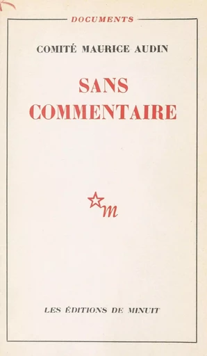 Sans commentaire -  Comité Maurice Audin, Antoine Argoud - Les Éditions de Minuit (réédition numérique FeniXX)