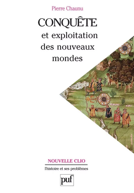 Conquête et exploitation des nouveaux mondes - Pierre Chaunu - Humensis