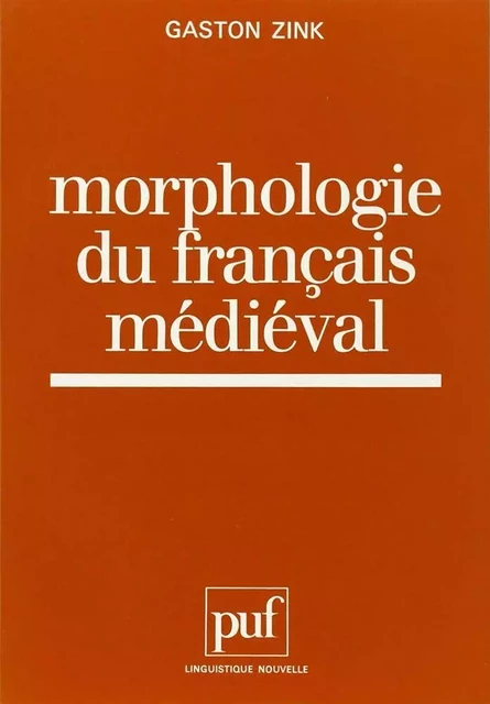 Morphologie du français médiéval - Gaston Zink - Humensis