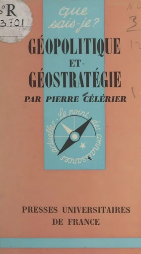 Géopolitique et géostratégie - Pierre Célérier - (Presses universitaires de France) réédition numérique FeniXX