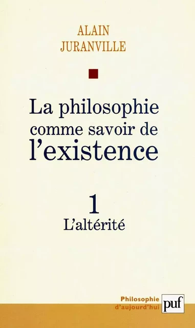 La philosophie comme savoir de l'existence. Existence et inconscient - vol. 1 - Alain Juranville - Humensis