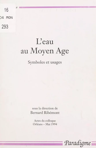 L'eau au Moyen âge : symboles et usages -  Collectif - Editions Paradigme (réédition numérique FeniXX)