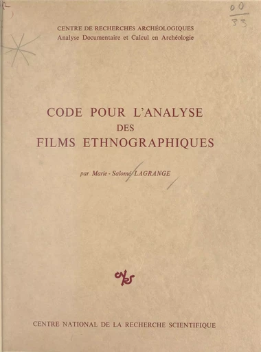 Code pour l'analyse des films ethnographiques - Marie-Salomé Lagrange - CNRS Éditions (réédition numérique FeniXX)