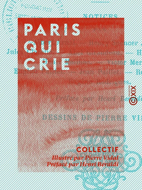 Paris qui crie -  Collectif, Henri Beraldi - Collection XIX