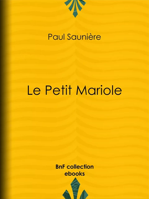 Le Petit Mariole - Paul Saunière - BnF collection ebooks