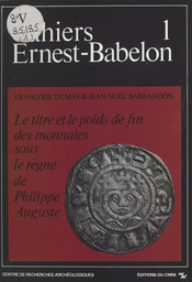 Le titre et le poids de fin des monnaies sous le règne de Philippe-Auguste (1180-1223)