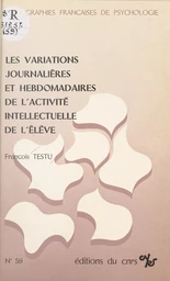 Les variations journalières et hebdomadaires de l'activité intellectuelle de l'élève