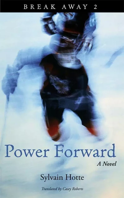 Power Forward - Sylvain Hotte - Baraka Books