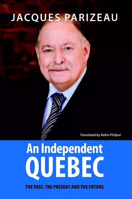 Independent Quebec, An - Jacques Parizeau - Baraka Books