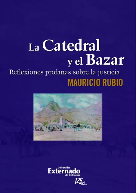 La Catedral y el Bazar - Mauricio Rubio - Universidad externado de Colombia