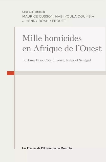 Mille homicides en Afrique de l'Ouest - Maurice Cusson, Nabi Youla Doumbia, Henry Yebouet - Presses de l'Université de Montréal