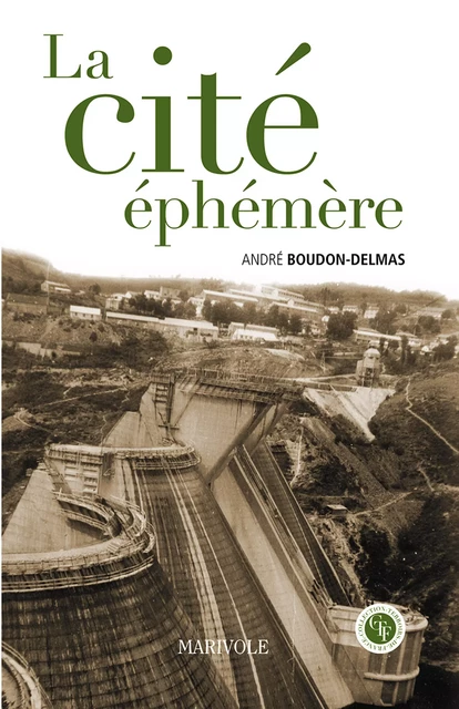 La Cité éphémère - André Boudon-Delmas - Marivole Éditions