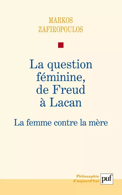 La question féminine, de Freud à Lacan - Markos Zafiropoulos - Humensis