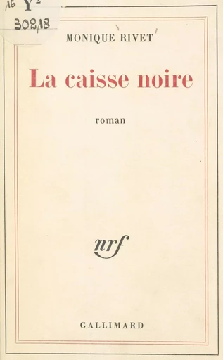 La caisse noire - Monique Rivet - Gallimard (réédition numérique FeniXX)