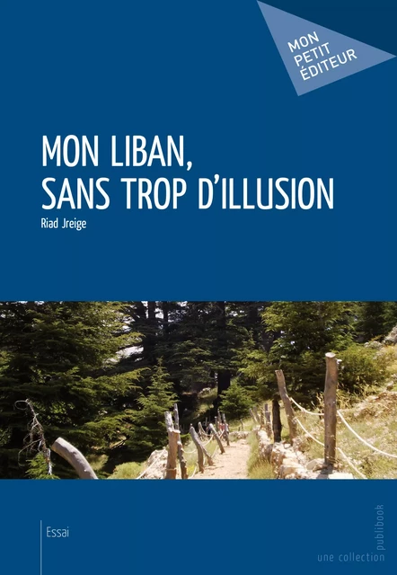 Mon Liban, sans trop d'illusion - Riad Jreige - Mon Petit Editeur